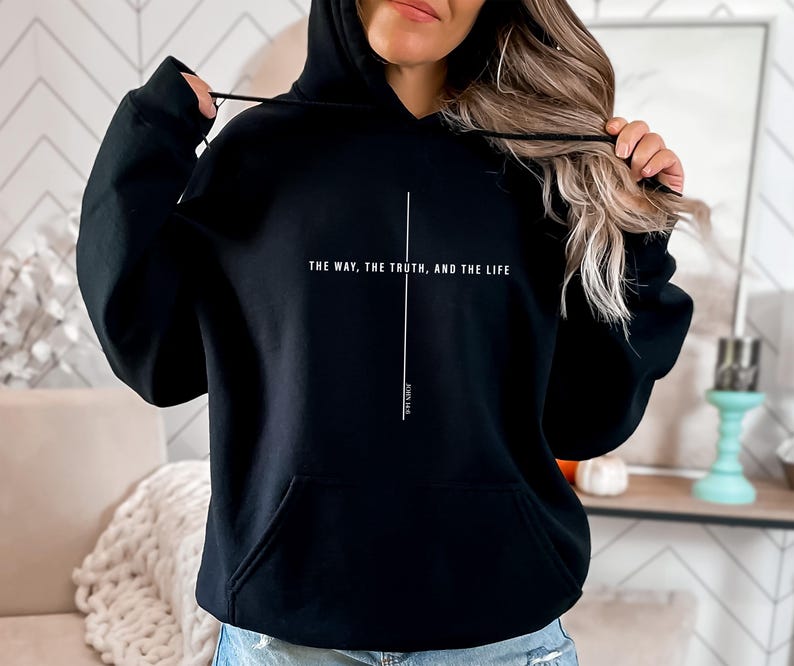 May include: Black hooded sweatshirt with the text "The way, the truth, and the life" and "John 14:6" printed in white.