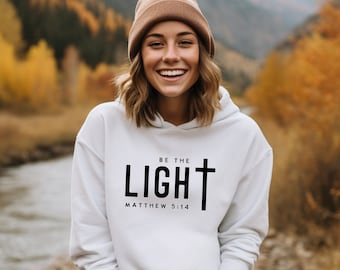 Be The Light Christian Hoodie: Religious Bible Verse Sweatshirt