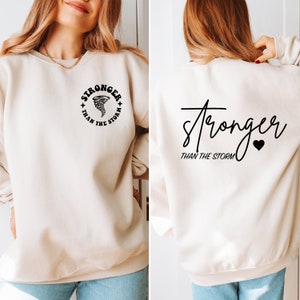 Stronger Than The Storm Sweatshirt, Inspirational Sweatshirt, Self Love Sweatshirt, Positive Quote Sweatshirt, Motivational Gifts for Women