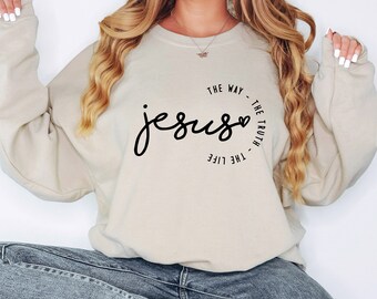 Jesus The Way The Truth The Life Sweatshirt - Christian Faith