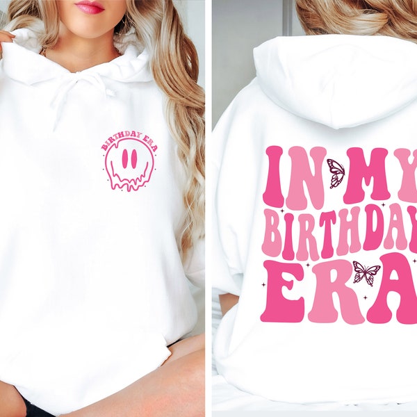 In My Birthday Era Hoodie, Birthday Girl Hoodie, Birthday Hoodie, Birthday Era Hoodie, Birthday Gift, Trendy Birthday Hoodie