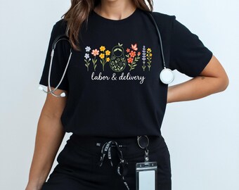 Wildflower Labor & Delivery Nurse T-Shirt: OB Nursing Gift