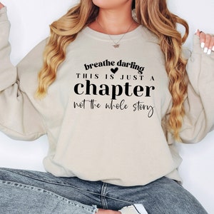 This Is Just a Chapter Not the Whole Story Sweatshirt, Positive Quote Sweatshirt, Inspirational Sweatshirt, Trendy Sweatshirt, Strong Women