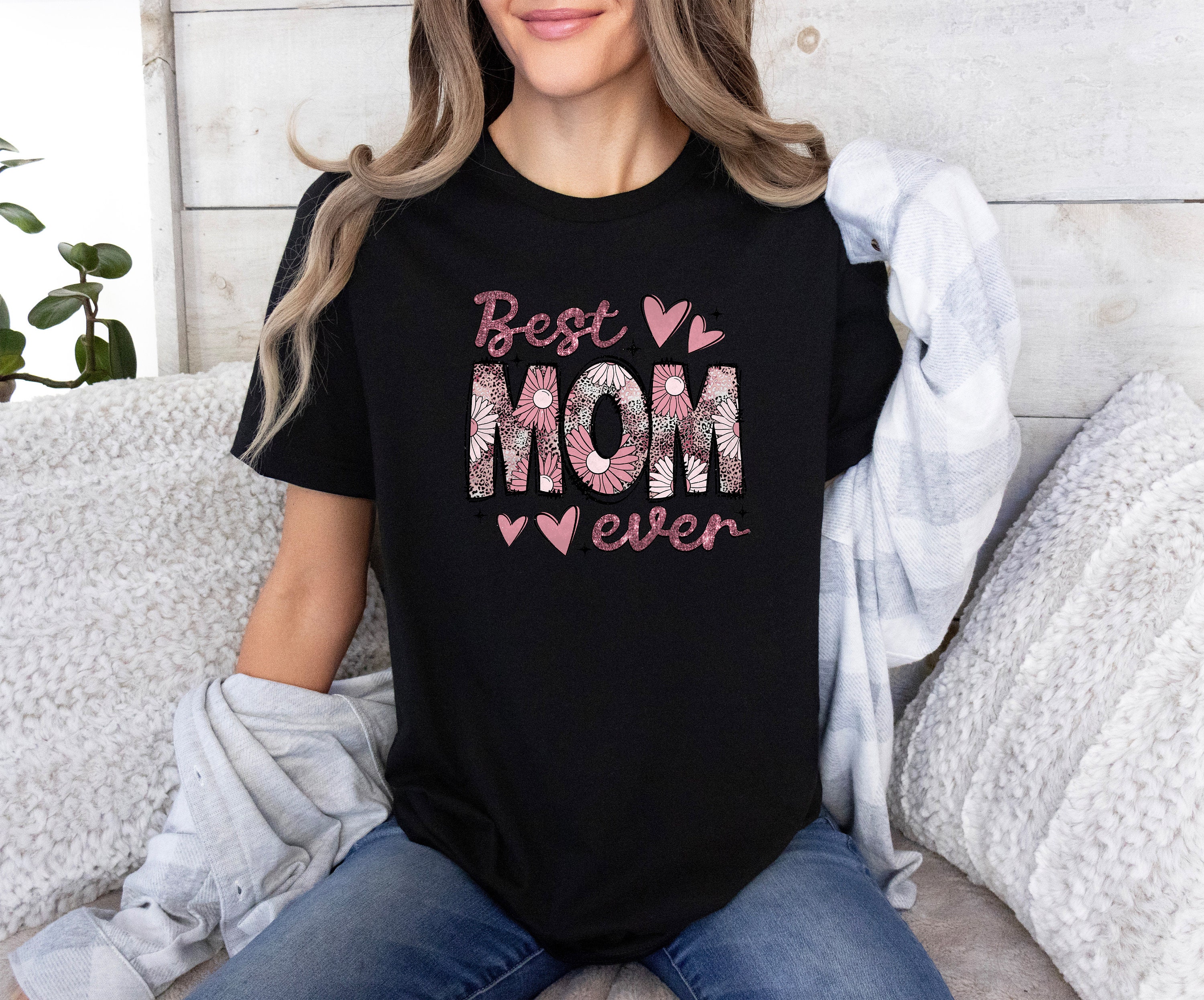 Best Mom Ever T-Shirt, Happy Mother's Day T Shirt, Floral Mama Shirt, Gift for Mom, Best Mom Shirt, Cute Mom Shirt, Mom Life Shirt, image size:3000x2492