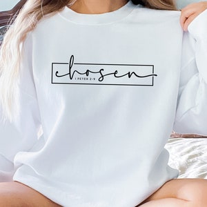 Chosen 1 Peter 2:9 Sweatshirt, Chosen Sweatshirt, Bible Verse Sweatshirt, Christian Sweatshirt, Faith Sweatshirt, Inspirational Quotes