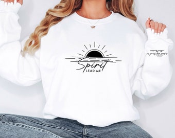 Spirit Lead Me Sweatshirt, Christian Religious Quote