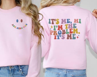 It's Me, Hi, I'm The Problem Sweatshirt: Anti Hero Club, Country Music Concert Shirt