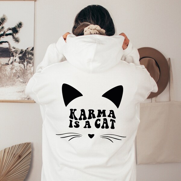 Karma is a Cat Hoodie, Cat Lover Hoodie, Funny Karma Hoodie, Funny Cat Hoodie, Gift for Cat Lover, Cat Mom Hoodie, Karma Cat Hoodie