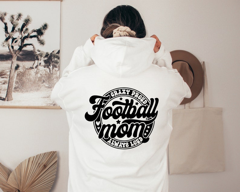 Crazy Proud Always Loud Football Mom Hoodie, Football Mom Hoodie, Sports Mom Hoodie, Gameday