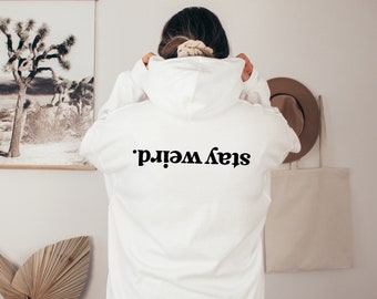 Stay Weird Hoodie: Trendy Sarcastic Quote, Womens Fit