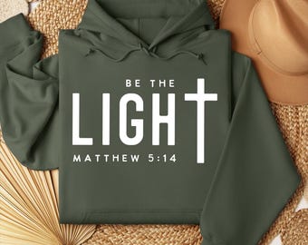 Be The Light Hoodie: Matthew 5 14 Bible Verse Christian Design