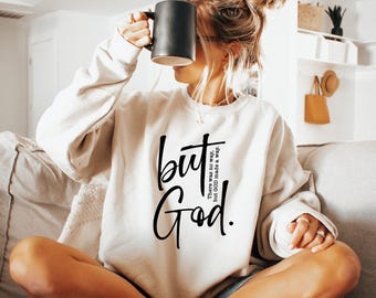 But God Sweatshirt: Christian Faith Bible Verse Apparel
