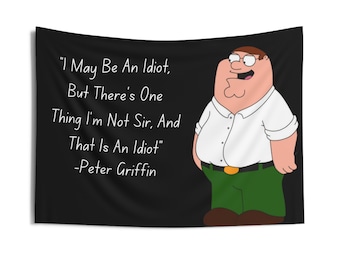 Peter Griffin Family Guy Quote Wall Flag For College Funny Flag Dorm Flag