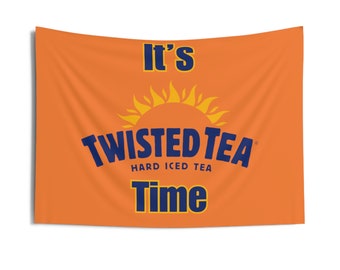 It's Twisted Tea Time Alcohol Wall Flag For College Funny Flag Dorm Flag
