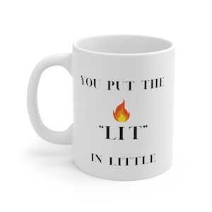 You Put the Lit in Little Mug, Big Little Sorority Reveal Gift Recruitment
