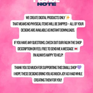 May include: A pink background with white text that reads "PLEASE NOTE". The text explains that the shop creates digital products only, and no physical items will be shipped. It also thanks customers for their support.