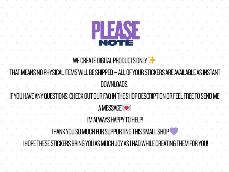 May include: White background with purple text that reads "PLEASE NOTE". The text below states that the shop creates digital products only, and stickers are available as instant downloads. The image also includes a thank you message.