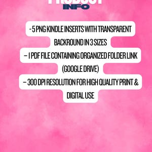 May include: A pink digital product image with the text "PRODUCT INFO." The image details include 5 PNG Kindle inserts with transparent backgrounds in 3 sizes, a PDF file with a Google Drive link, and 300 DPI resolution for high-quality print and digital use.
