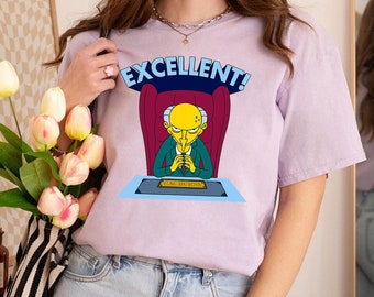 The Simpsons Mr Burns' Catchphrase Excellent Comfort Colors Shirt, The Simpsons Monty Burns Mr Burns Excellent Shirt, Homer Simpson's Boss
