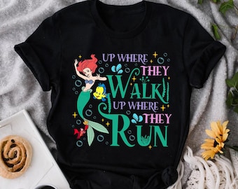 Disney Little Mermaid Princess Ariel Comfort Color Shirt, Up Where They Walk Up Where They Run, Disney Princess Shirt, Disneyworld Shirts