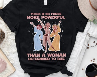 Star Wars No Force More Powerful Than A Woman Determined To Rise , Women's Day Gift, Disneyland Family Vacation Shirt, Birthday Gift