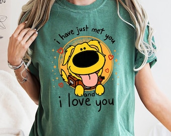 Disney Pixar Up Cute Dog Dug I Have Just Met You And I Love You Shirt, Birthday Gift Adult Kid Toddler Tee