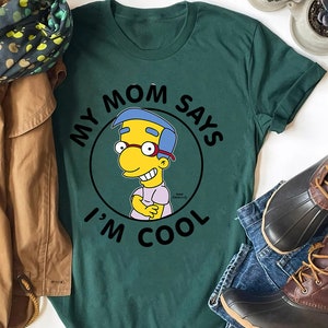 The Simpsons Milhouse Van Houten Comfort Colors T-Shirt, The Simpsons Milhouse My Mom Says I’m Cool T-Shirt, The Simpsons Shirt