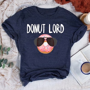 Donut Lord T-Shirt, Funny Unisex Shirt, Donut Party Shirt, Doughnut Shirt, Donut Lover Gift, Birthday Gift Adult Kid Toddler Tee