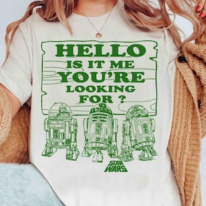 Star Wars R2-D2 Droid Hello Is It Me You&#39;re Looking For Comfort Colors T-Shirt, Star Wars Fans Gift Shirt, Galaxy&#39;s Edge Disneyland Trip Tee