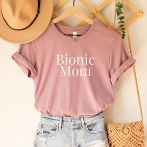 bionic mom tee, knee replacement, hip replacement gift, shoulder replacement gift, recovery shirt, get well soon gift, surgery tee, mom gift