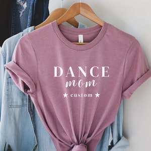 Dance mom shirt with name, personalized dance mom shirt, dance mom recital shirt, custom dance mom shirt, dance mom comps custom tee