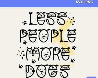 Less People More Dogs SVG | Funny Dog Lover Quote Cut File