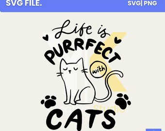 La vita è perfetta con i gatti SVG / Citazione per gli amanti dei gatti (download digitale)