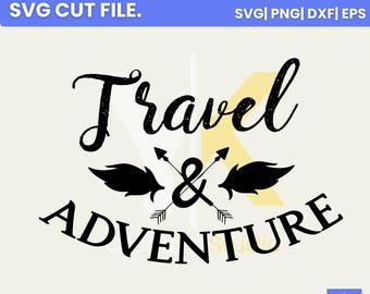 Travel and Adventure SVG, Wanderlust Quote Cut File, Vacation Cricut Design