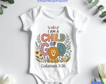 I Am a Child of God SVG, Christian Baby Onesie, Faith Shirt, Baptism Gift, Religious Cricut Cut File