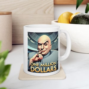 One Million Dollars, Dr. Evil Fans, Austin Powers Fans Mug