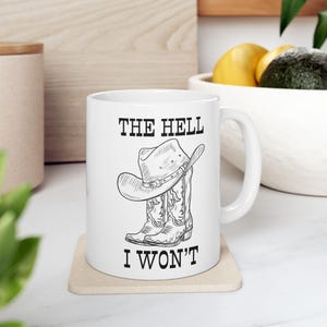 The Hell I Won't John Wayne Inspired Mug
