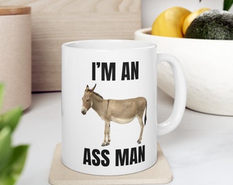 I'm An Ass Man Farm-Themed Ceramic Coffee Mug - Celebrate the Joy of Farm Life!