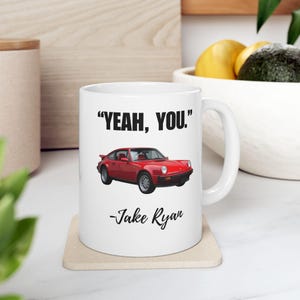 Yeah, You.  16 Candles Jake Ryan Quote Mug