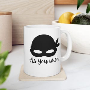 As You Wish Princess Bride Inspired Mug