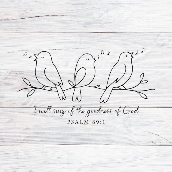 Goodness of God SVG, PNG, JPG, christelijk shirt, Psalm 89, Faith Birds, bijbeltekst