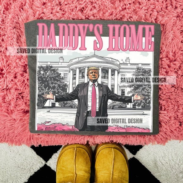 ORIGINAL ARTIST PRESIDENT Daddy's Home Donald  Pink Preppy Edgy Png High Quality Sublimation Files Digital Viral Trending