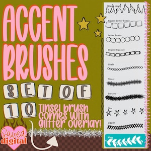 May include: A digital set of 10 accent brushes featuring pink text that reads ACCENT BRUSHES SET OF 10 and Tinsel brush comes with glitter overlay. The image displays a list of brush strokes including flame, square letter beads, chain, and star designs.