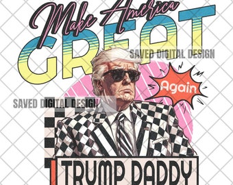 PRESIDENTE DEL ARTISTA ORIGINAL Make America Great Neon Y2K Donald Daddy Preppy Edgy Png Archivos de sublimación de alta calidad Tendencias virales digitales