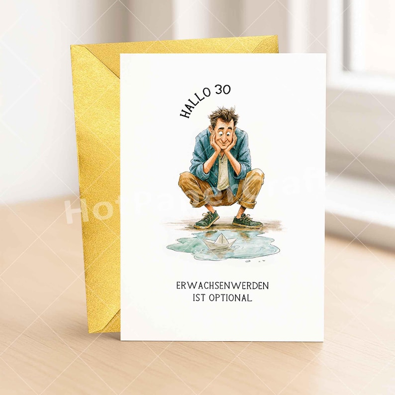 May include: A white greeting card with a gold envelope featuring a watercolor illustration of a person crouching and looking at a paper boat in a puddle. The text reads "HALLO 30" above the illustration and "ERWACHSENWERDEN IST OPTIONAL" below.