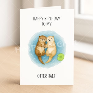 Funny Birthday Card "My Otter Half" - for Couple - Anniversary Greeting for Partner