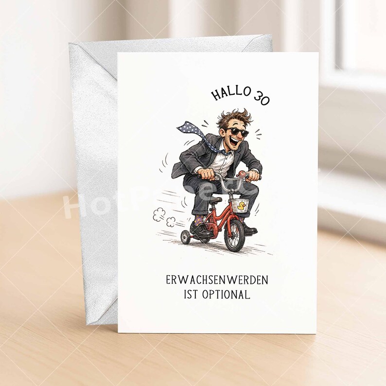 May include: Greeting card with a cartoon illustration of a man riding a red tricycle. The man is wearing a suit and sunglasses. The text on the card reads "Hallo 30" and "Erwachsenwerden ist optional."