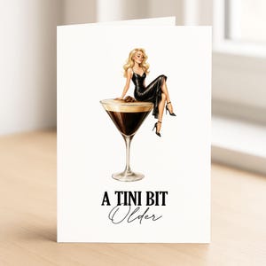 Biglietto di auguri di compleanno "Un po' più vecchio", divertente biglietto di auguri Espresso Martini per amica, sorella, donna, cocktail glamour / C55