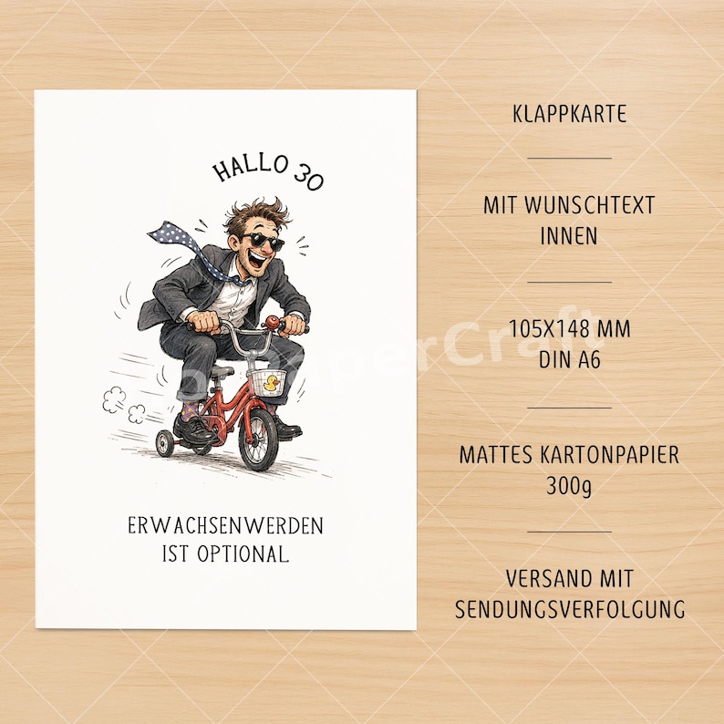 May include: Greeting card with a cartoon illustration of a man riding a red tricycle. The card has the text "HALLO 30" and "ERWACHSENWERDEN IST OPTIONAL". The card is 4.1 x 5.8 inches and made of 300g matte cardstock.