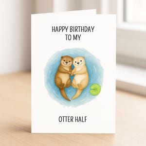 Lustige Geburtstagskarte ""My Otter Half"", Paar-Geburtstagskarte, Jahrestagskarte, alles Gute zum Geburtstag für Partner | С90